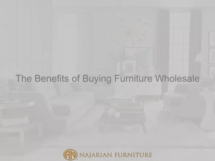 the benefits of buying furniture wholesale