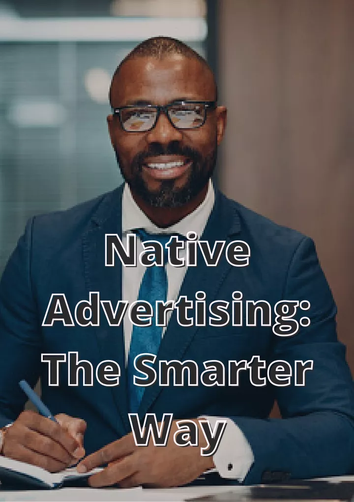 native native advertising advertising the smarter