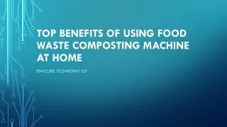 top benefits of using food waste composting machine at home
