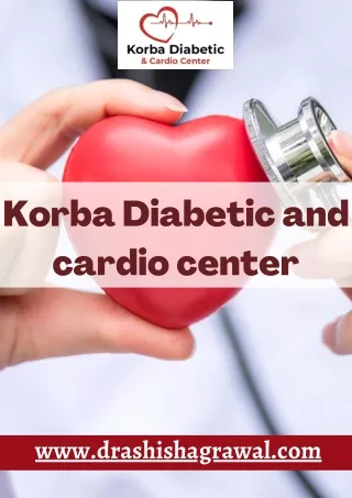 Korba Diabetic and Cardio Center - Dr Ashish Agrawal