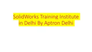 SolidWorks Training Institute in Delhi By Aptron Delhi