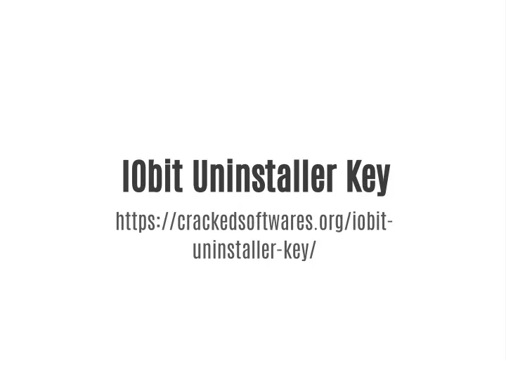 iobit uninstaller key https crackedsoftwares