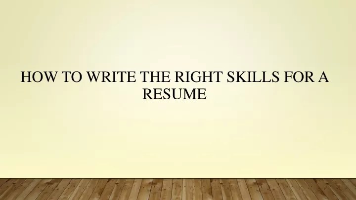 how to write the right skills for a resume