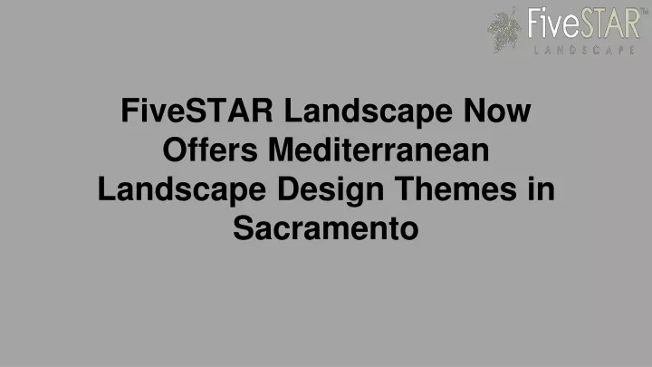 fivestar landscape now offers mediterranean