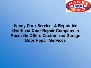Haney Door Service, A Reputable Overhead Door Repair Company in Roseville Offers Customized Garage Door Repair Services