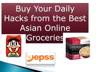 Buy Your Daily Hacks from the Best Asian Online Groceries