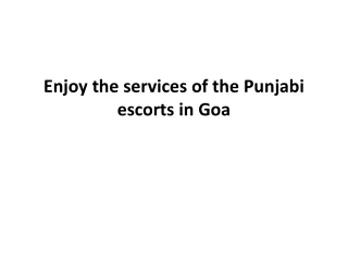 Enjoy the services of the Punjabi escorts in Goa