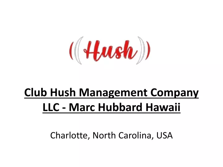 club hush management company llc marc hubbard hawaii