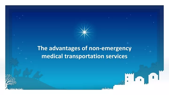 the advantages of non emergency medical transportation services