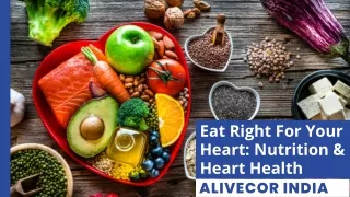 Eat Right For Your Heart Nutrition & Heart Health