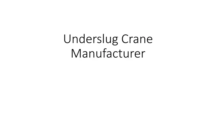 underslug crane manufacturer