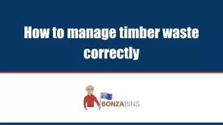 How to manage timber waste correctly - Bonza Bins