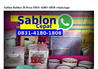 Sablon Rubber Di Press 08౩l.4l80.l808{WhatsApp}