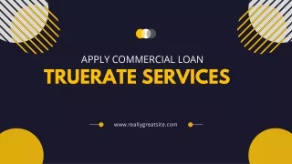 Apply Commercial Loan Truerate Services