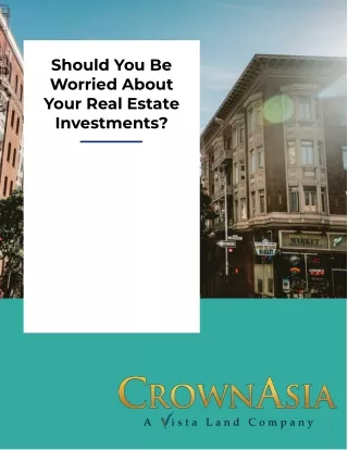 Should Worried your Real Estate Investments?