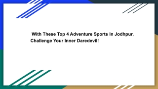With These Top 4 Adventure Sports In Jodhpur, Challenge Your Inner Daredevil!