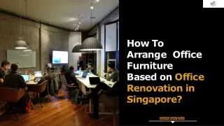 How To Arrange Office Furniture Based on Office Renovation in Singapore?