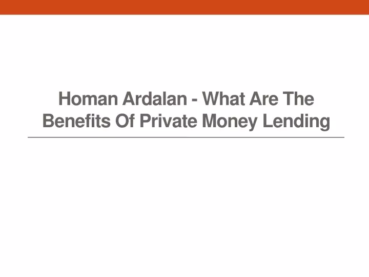 homan ardalan what are the benefits of private money lending