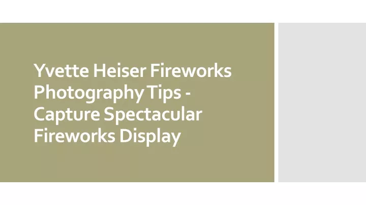 yvette heiser fireworks photography tips capture spectacular fireworks display