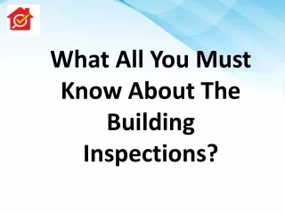 What All You Must Know About The Building Inspections