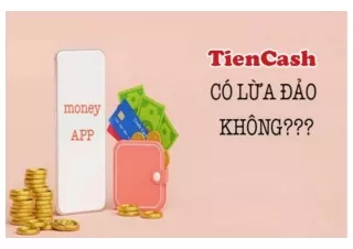 Tiencash lừa đảo không? Cách tham gia Tiencash