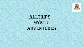 Alltrips | Mystic adventures