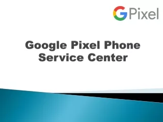 Pixel Phone Service Center