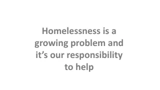 Homelessness is a growing problem and it’s our responsibility to help