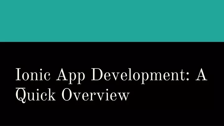ionic app development a q uick overview