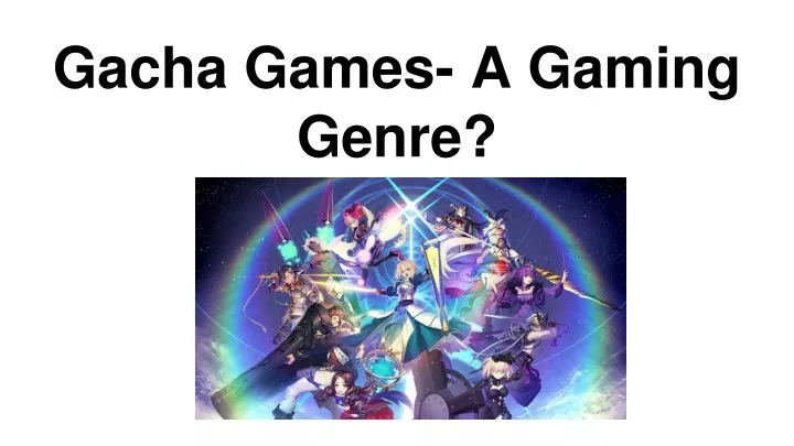 gacha games a gaming genre