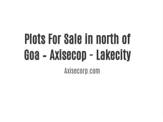 Plots For Sale in north of Goa – Axisecop - Lakecity