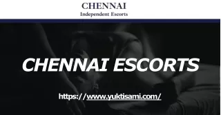 The best Chennai Escorts at Yukti Sami!