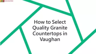 How to Select Quality Granite Countertops in Vaughan