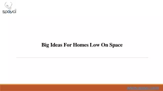 big ideas for homes low on space