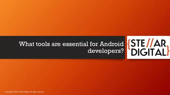 what tools are essential for android developers