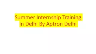 Summer Internship Training In Delhi By Aptron Delhi