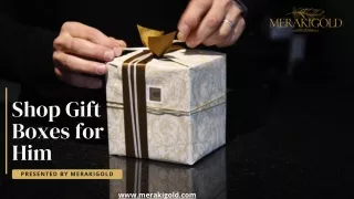 Shop Gift Boxes for Him - MerakiGold