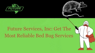 Looking Professional Bed Bug Removal Service Call Future Services, Inc.