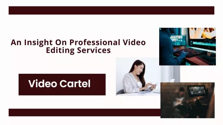 an insight on professional video editing services