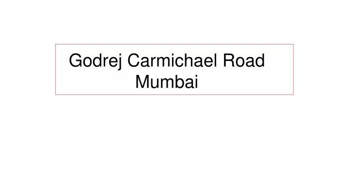 godrej carmichael road mumbai