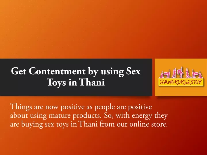 get contentment by using sex toys in thani