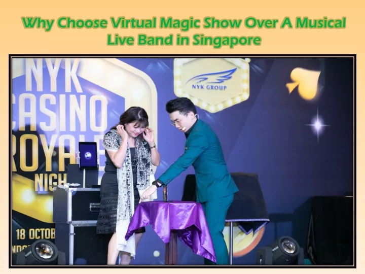 why choose virtual magic show over a musical live