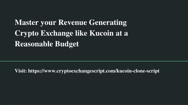 master your revenue generating crypto exchange like kucoin at a reasonable budget