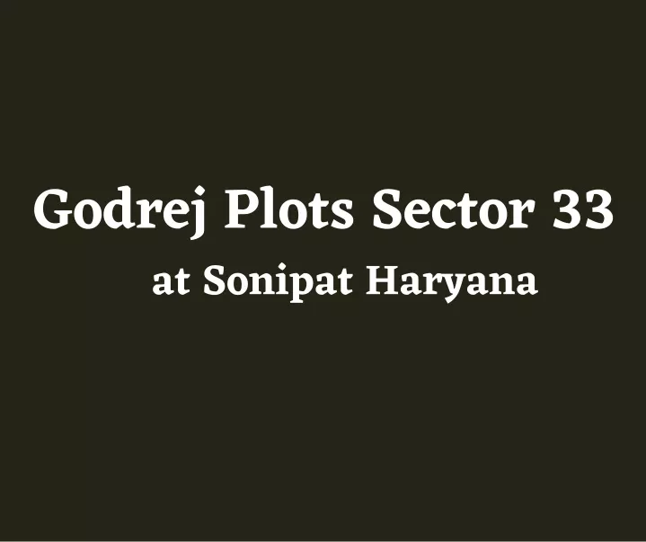 godrej plots sector 33 at sonipat haryana