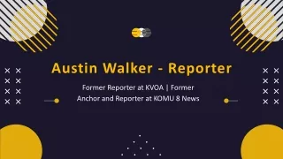 Austin Walker (Reporter) - A Notable Professional