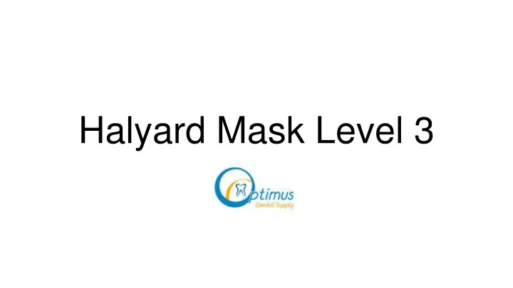 halyard mask level 3