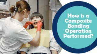 How is a Composite Bonding Operation Performed?