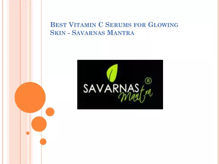 best vitamin c serums for glowing skin savarnas mantra