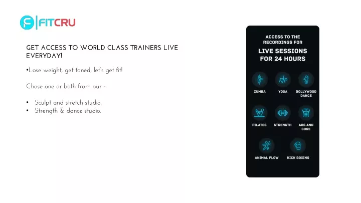 get access to world class trainers live everyday