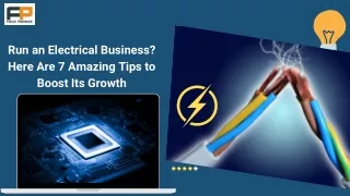 Run an Electrical Business? Here Are 7 Amazing Tips to Boost Its Growth